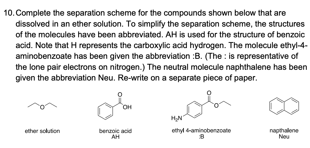 10. Complete the separation scheme for the compounds shown below that are dissolved in an ether solution. To simplify the sep