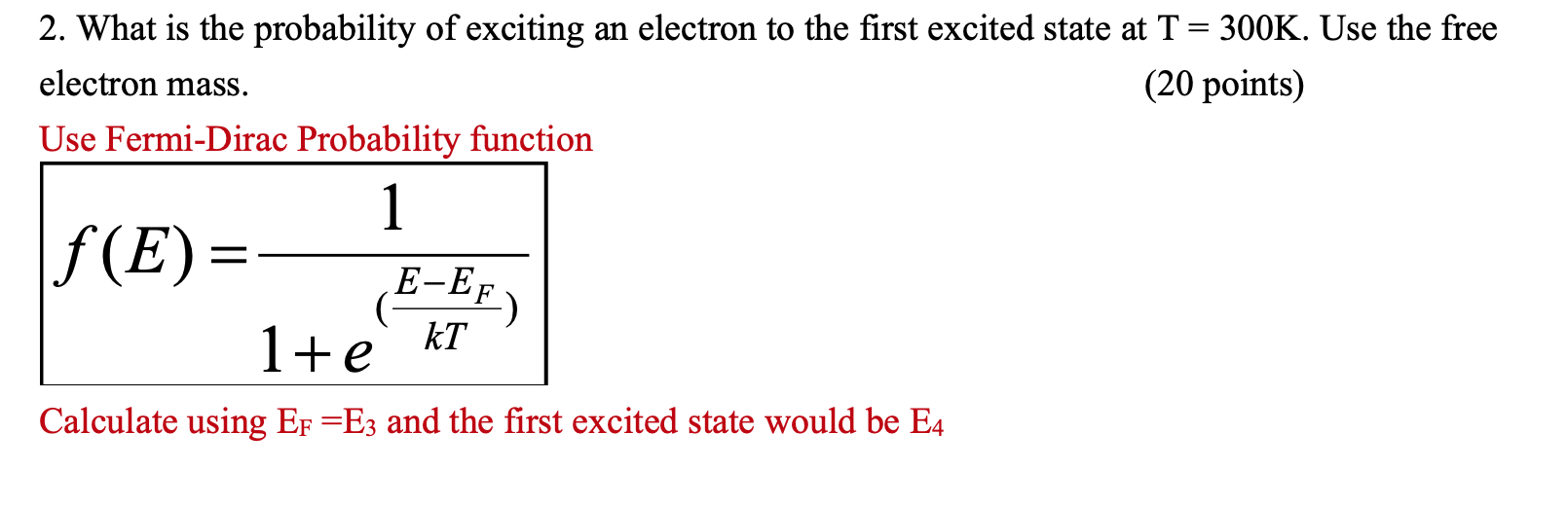 Solved 2. What is the probability of exciting an electron to | Chegg.com