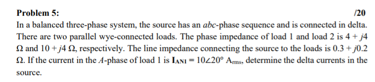 Solved Problem 5: /20 In A Balanced Three-phase System, The | Chegg.com