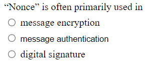Solved “Nonce” is often primarily used in O message | Chegg.com
