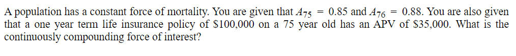 solved-a-population-has-a-constant-force-of-mortality-you-chegg