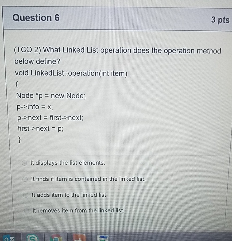 Solved Question 6 3 pts (TCO 2) What Linked List operation | Chegg.com