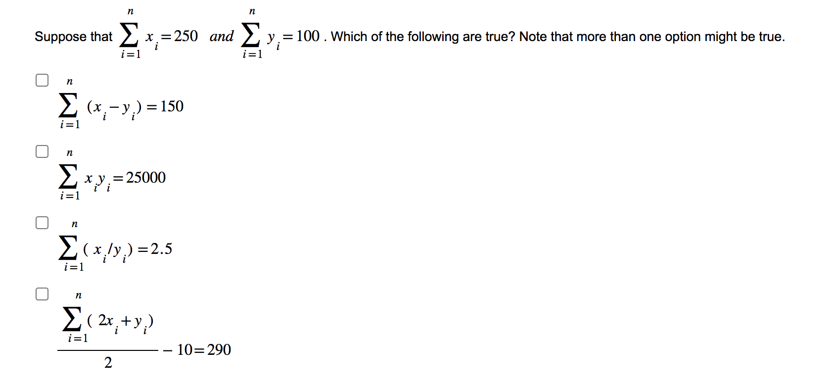 Solved Suppose that ∑i=1nxi=250 and ∑i=1nyi=100. Which of | Chegg.com