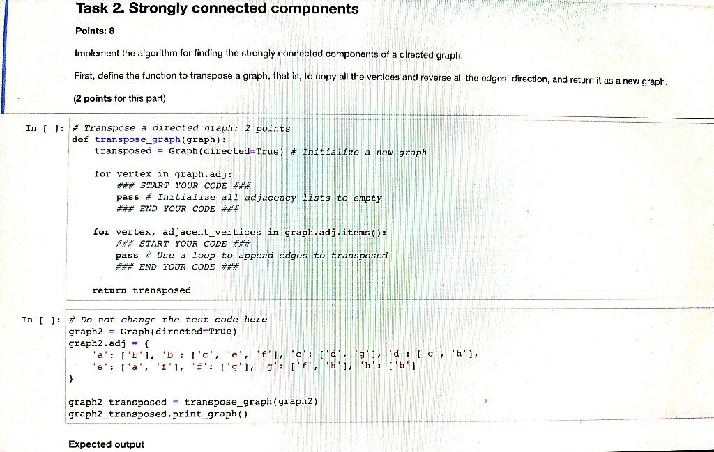 Task 2. Strongly connected components
Points: 8
Implement the algorithm for finding the strongly connected components of a di