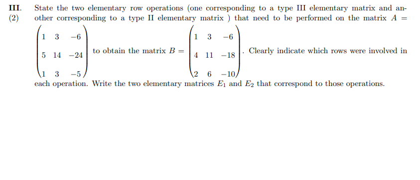 Solved II. State the two elementary row operations (one | Chegg.com