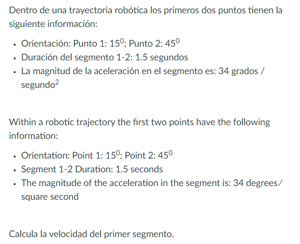 Dentro de una trayectoria robótica los primeros dos puntos tienen la siguiente información: - Orientación: Punto 1: 15; Punto