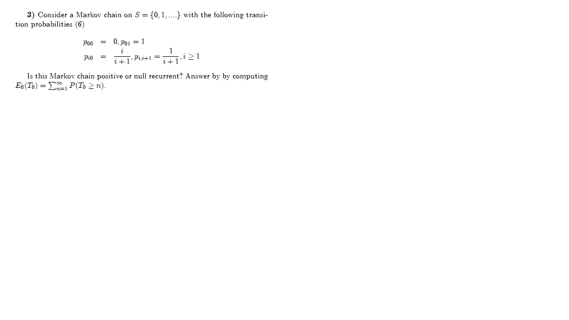 Solved 3) Consider a Markov chain on S={0,1,…} with the | Chegg.com