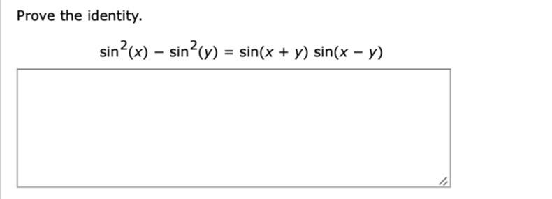 Solved Prove the identity. sin2(x)−sin2(y)=sin(x+y)sin(x−y) | Chegg.com