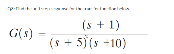 Solved Q3: Find the unit step response for the transfer | Chegg.com