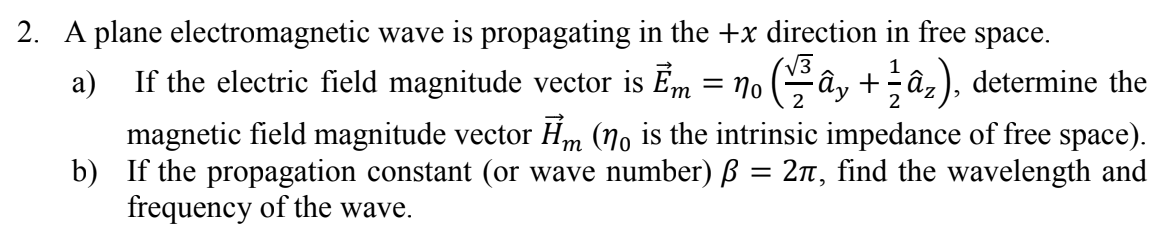 Solved A plane electromagnetic wave is propagating in the +x | Chegg.com