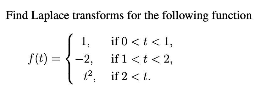 Solved Find Laplace transforms for the following function | Chegg.com