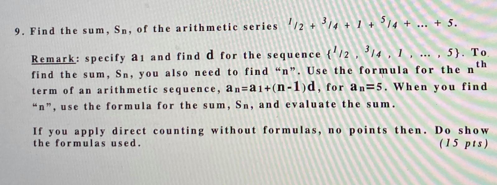 Solved 9. Find the sum, Sn, of the arithmetic series 1/2 + | Chegg.com