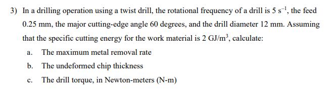 Solved In a drilling operation using a twist drill, the | Chegg.com