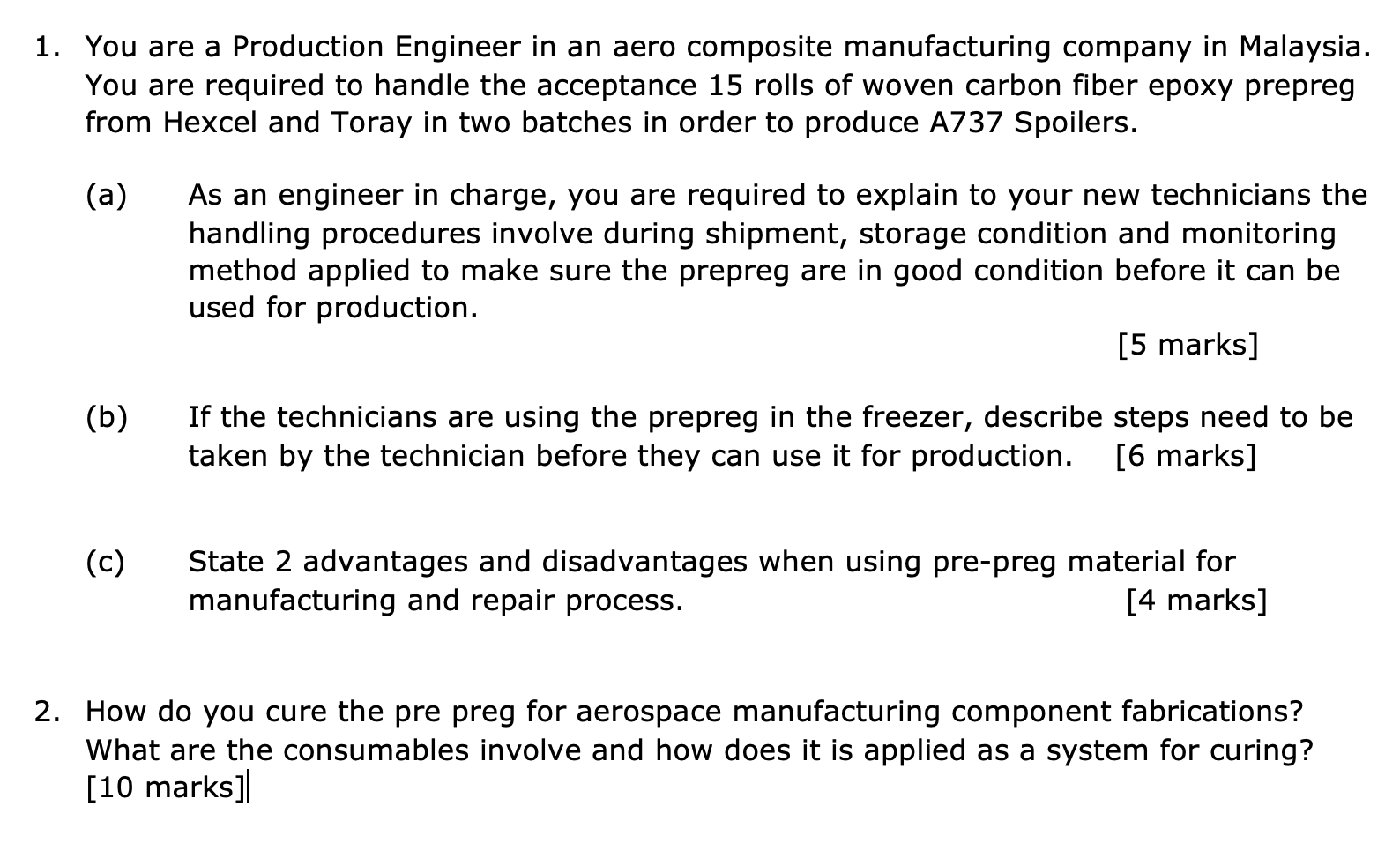 1. You are a Production Engineer in an aero composite manufacturing company in Malaysia.
You are required to handle the accep