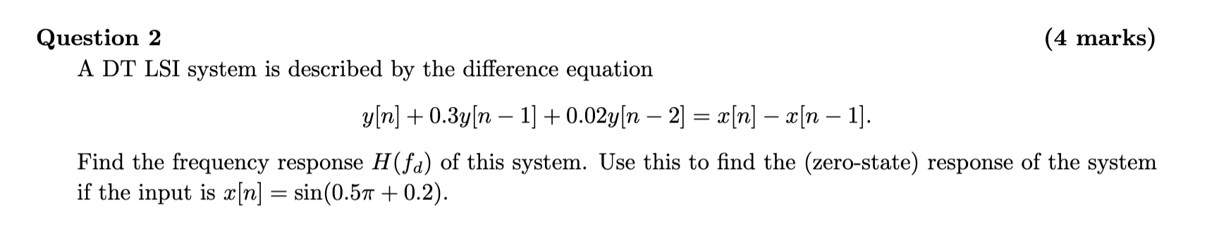 Solved (4 marks) Question 2 A DT LSI system is described by | Chegg.com