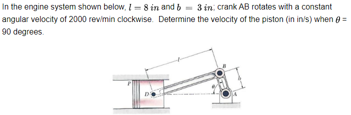 Solved In The Engine System Shown Below, L = 8 In. And B = 3 | Chegg.com