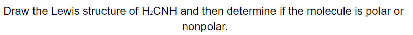 Solved Draw the Lewis structure of H2CNH and then determine | Chegg.com