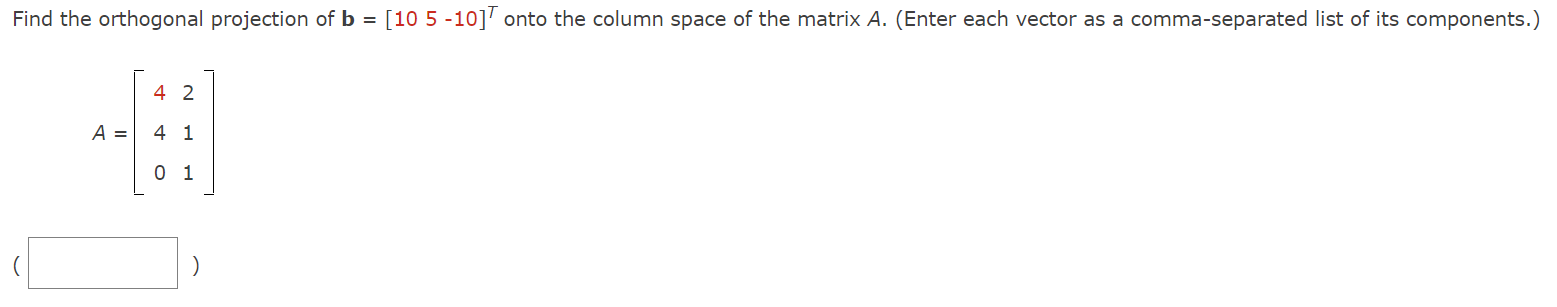 Solved Find The Orthogonal Projection Of B=[10−10]T Onto The | Chegg.com