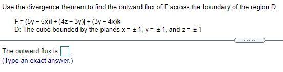 Solved Use The Divergence Theorem To Find The Outward Flux