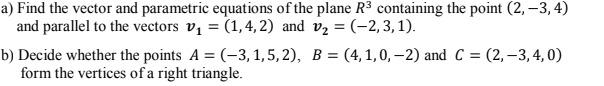 Solved - a) Find the vector and parametric equations of the | Chegg.com