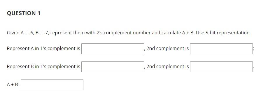 Solved QUESTION 1 Given A = -6, B = -7, Represent Them With | Chegg.com