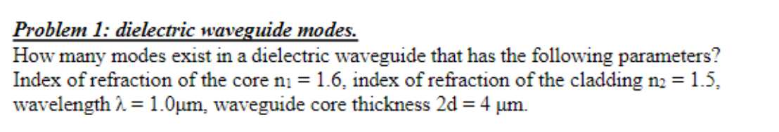 Solved Problem 1: dielectric waveguide modes. How many modes | Chegg.com