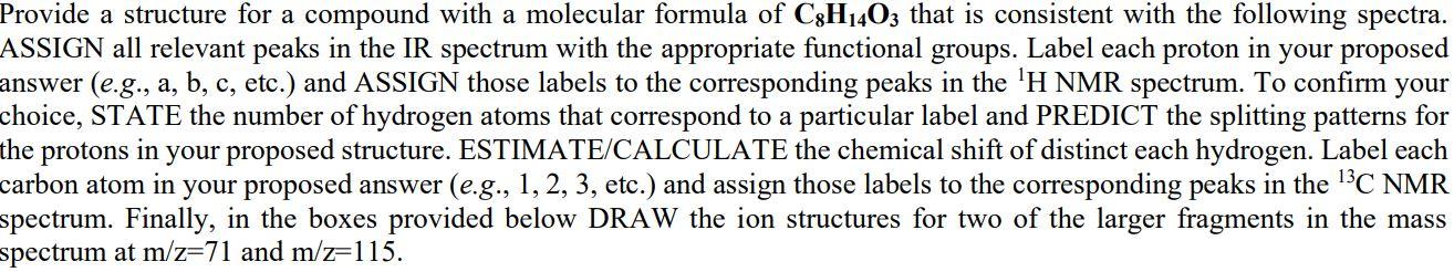 Provide a structure for a compound with a molecular formula of \( \mathbf{C}_{8} \mathbf{H}_{14} \mathbf{O}_{3} \) that is co