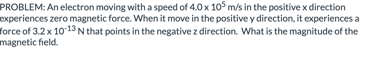 Solved PROBLEM: An electron moving with a speed of 4.0×105 | Chegg.com