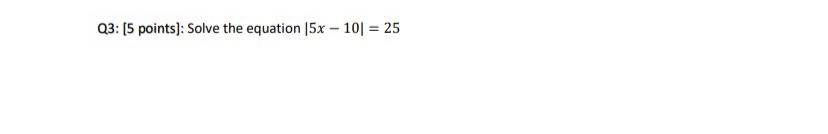 Solved Q3: (5 points): Solve the equation 15x - 101 = 25 | Chegg.com