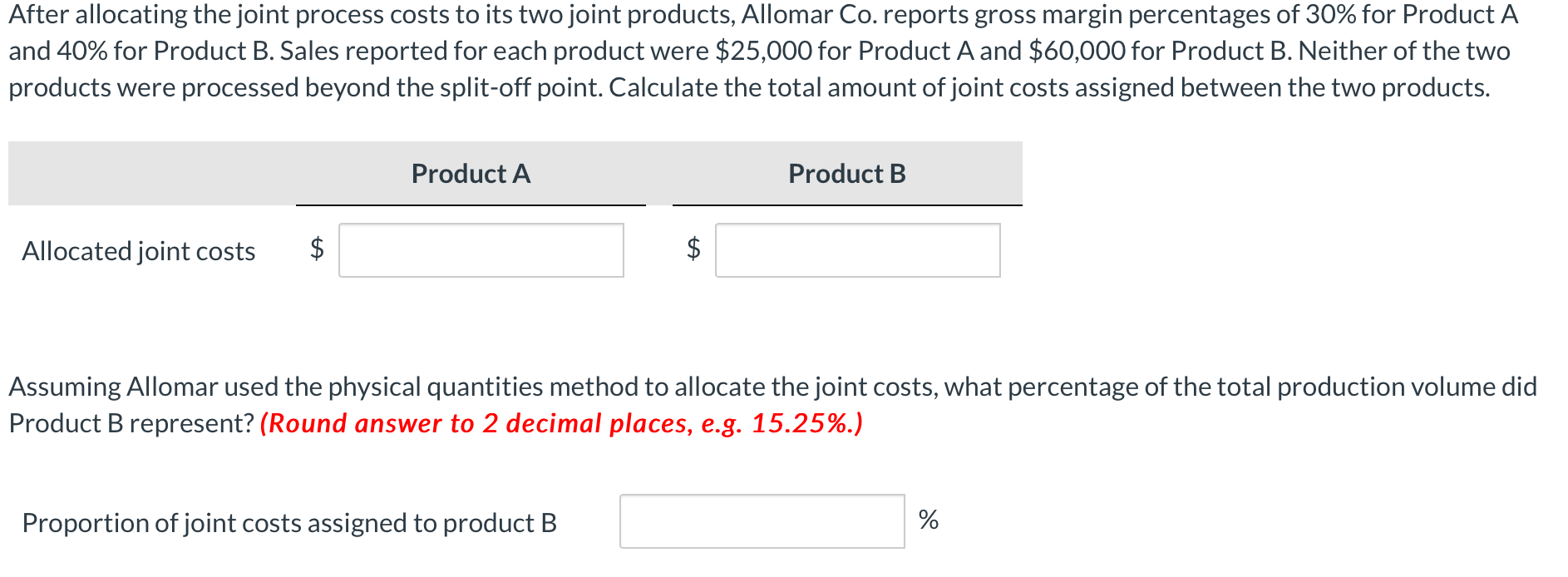 Solved After allocating the joint process costs to its two | Chegg.com