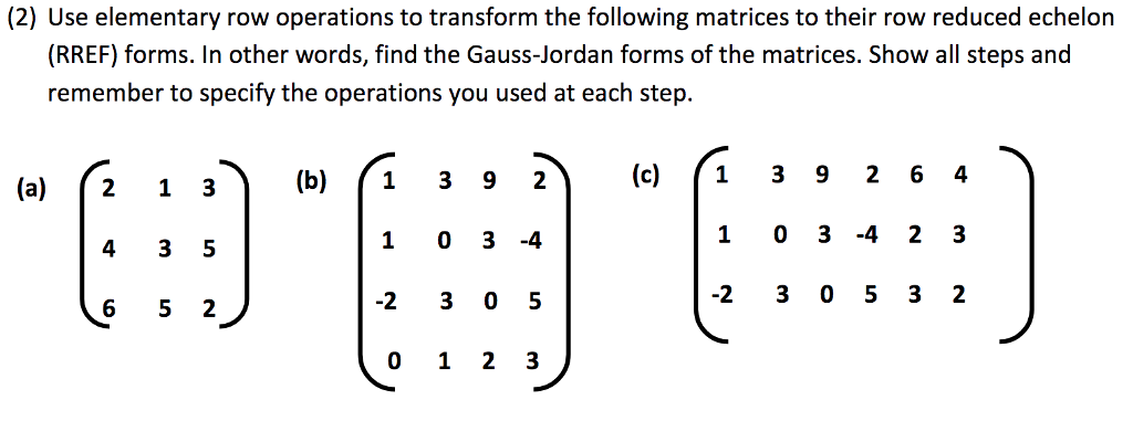 Solved (2) Use elementary row operations to transform the | Chegg.com