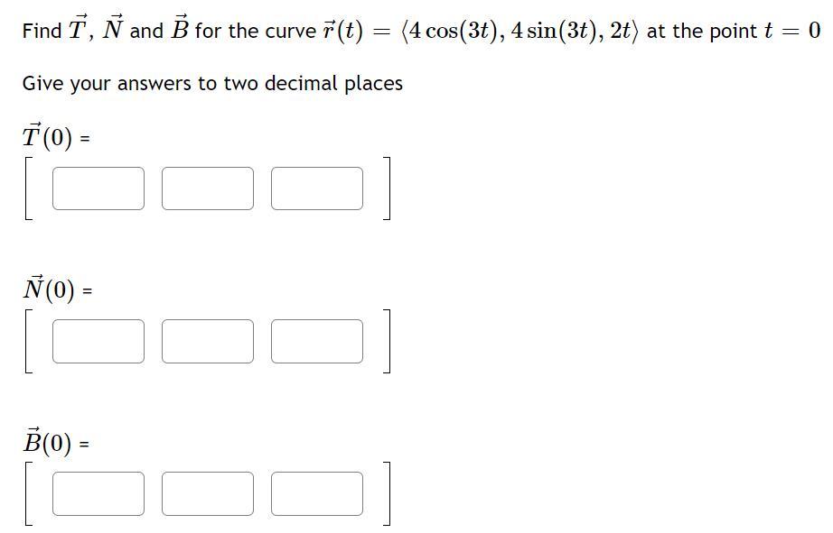 Solved Find T,N and B for the curve | Chegg.com