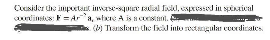 Solved Consider the important inverse-square radial field, | Chegg.com