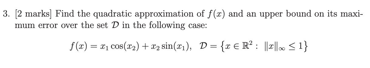 Solved 3. [2 marks] Find the quadratic approximation of f(x) | Chegg.com