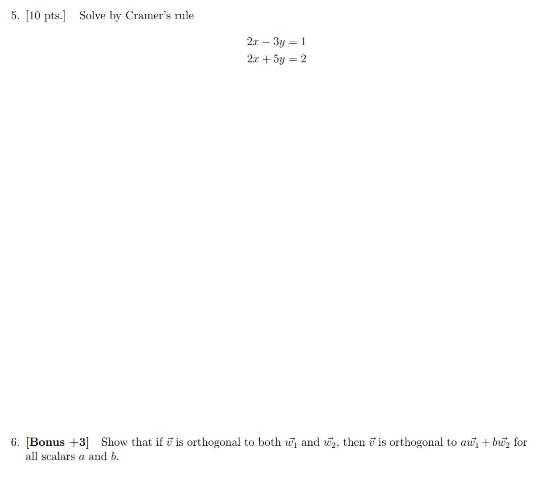 Solved 5. [10 pts.] Solve by Cramer's rule 2x - 3y = 1 2x + | Chegg.com