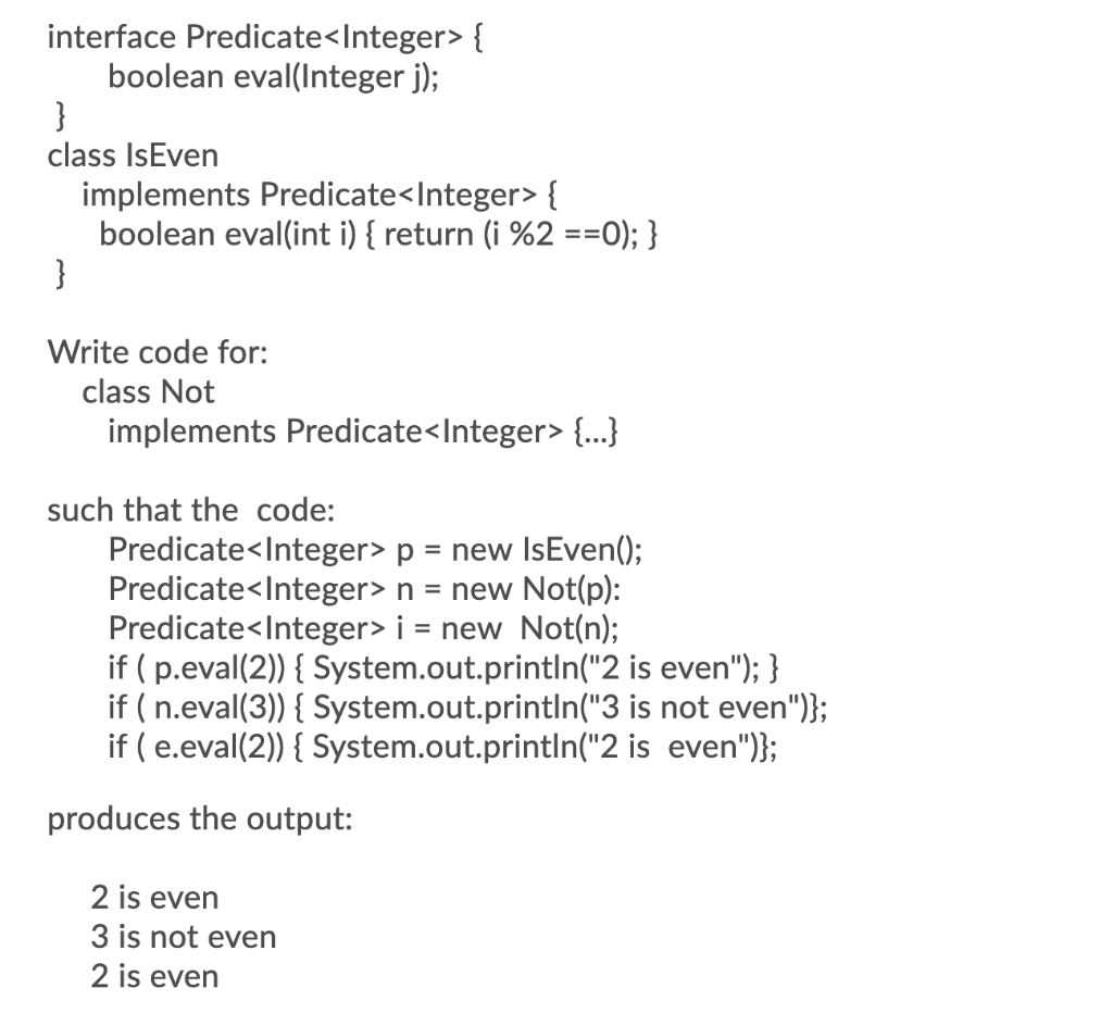 Solved interface Predicate { boolean eval(Integer j); class | Chegg.com