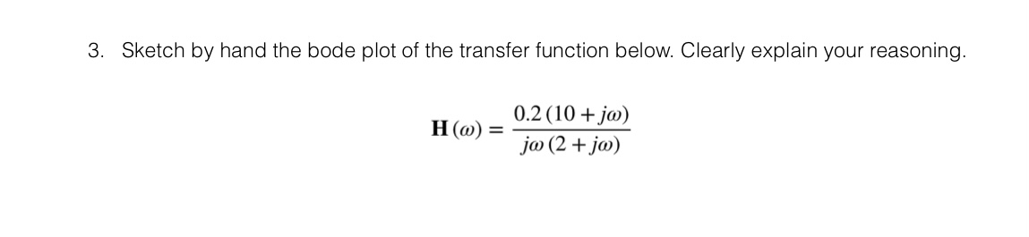 Solved Sketch by hand the bode plot of the transfer function | Chegg.com