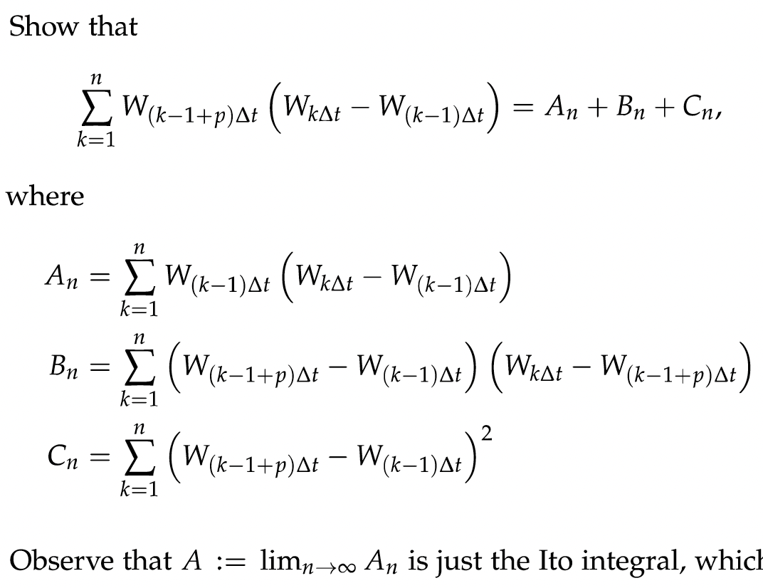 Solved Show that ∑k=1nW(k−1+p)Δt(WkΔt−W(k−1)Δt)=An+Bn+Cn | Chegg.com