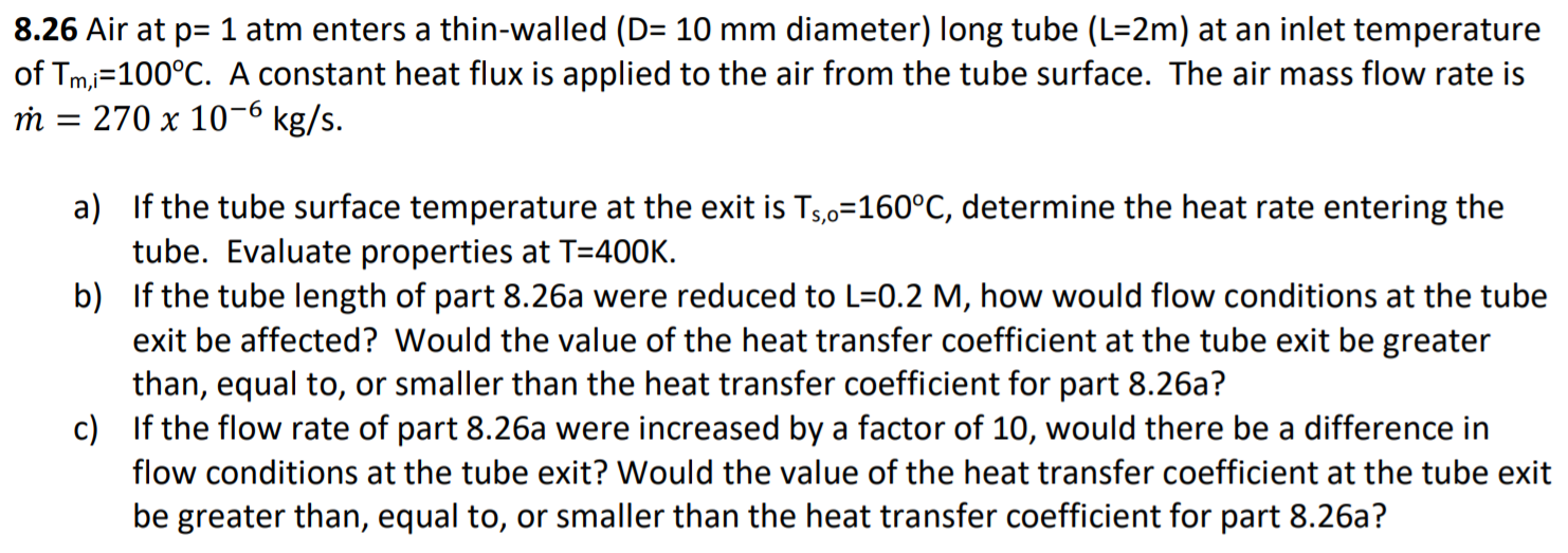 Solved 8.26 Air at p= 1 atm enters a thin-walled (D= 10 mm | Chegg.com