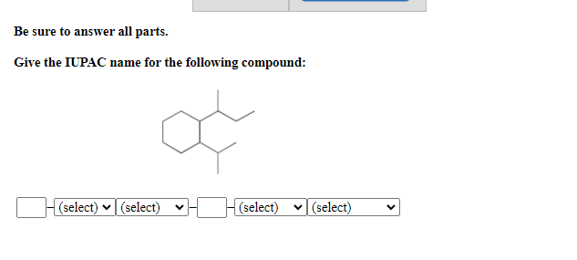 Solved Be sure to answer all parts. Give the IUPAC name for | Chegg.com