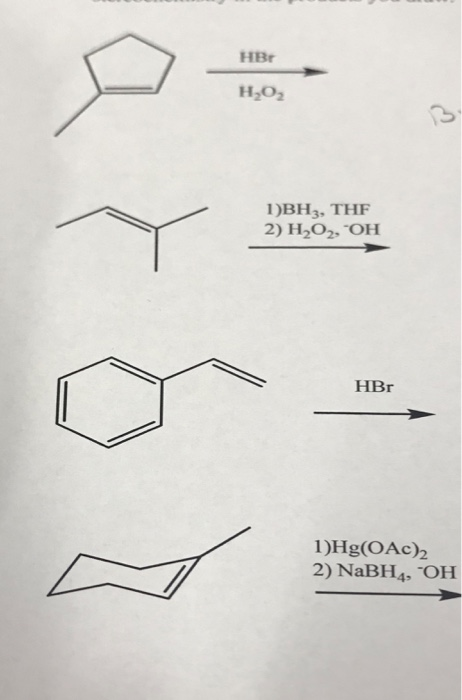 Solved HBr H2O2 )BH3, THF 2) H2O,, OH HBr )Hg(OAc)2 2) | Chegg.com