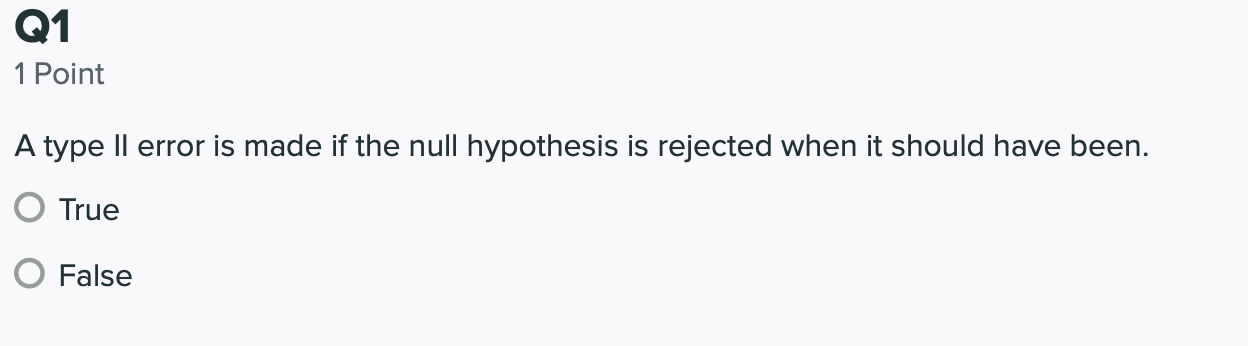 Solved Q1 1 Point A type II error is made if the null | Chegg.com
