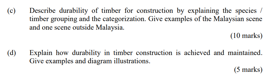 Solved (c) Describe durability of timber for construction by | Chegg.com