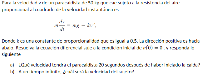 Para la velocidad v de un paracaidista de \( 50 \mathrm{~kg} \) que cae sujeto a la resistencia del aire proporcional al cuad