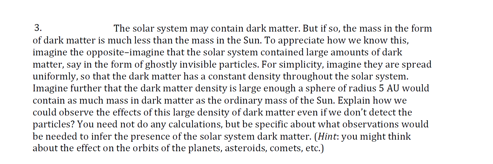 Solved 3 The Solar System May Contain Dark Matter But I