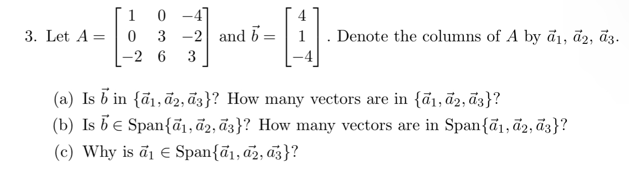 Solved 3. Let A=⎣⎡10−2036−4−23⎦⎤ and b=⎣⎡41−4⎦⎤. Denote the | Chegg.com