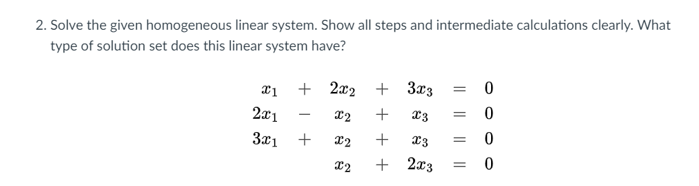 Solved 2. Solve the given homogeneous linear system. Show | Chegg.com