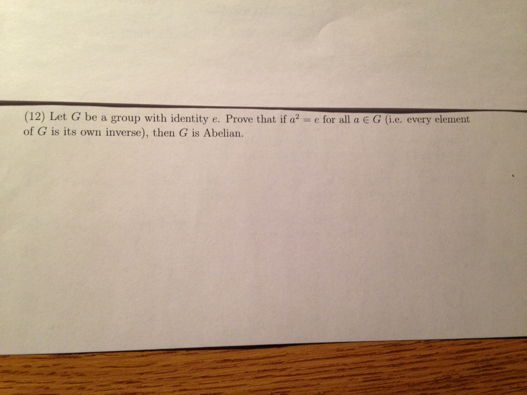 Solved (12) Let G be a group with identity of G is its own | Chegg.com