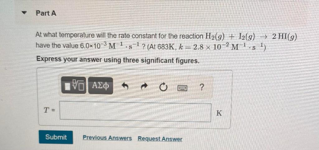 Solved Part A At what temperature will the rate constant for | Chegg.com