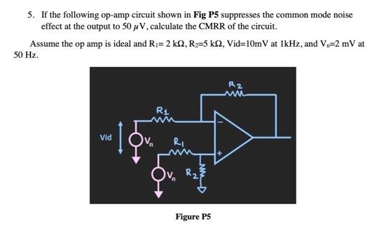 Solved 5. If The Following Op-amp Circuit Shown In Fig P5 | Chegg.com